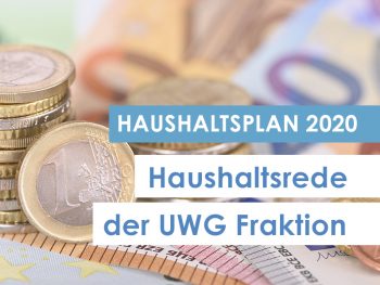 Bericht zur Haushaltsrede 2020 der UWG Fraktion